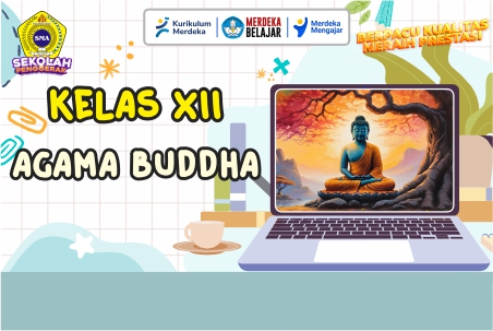 AGAMA BUDDHA KELAS XII